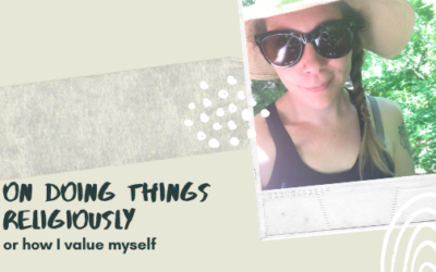 2.43: On Doing Things Religiously, Or How I Value Myself