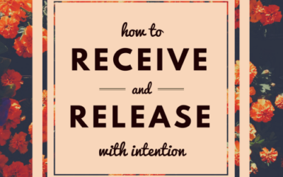 1.28: How to Receive and Release with Intention