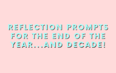 2.49: Reflection Prompts for the End of the Year…and Decade!